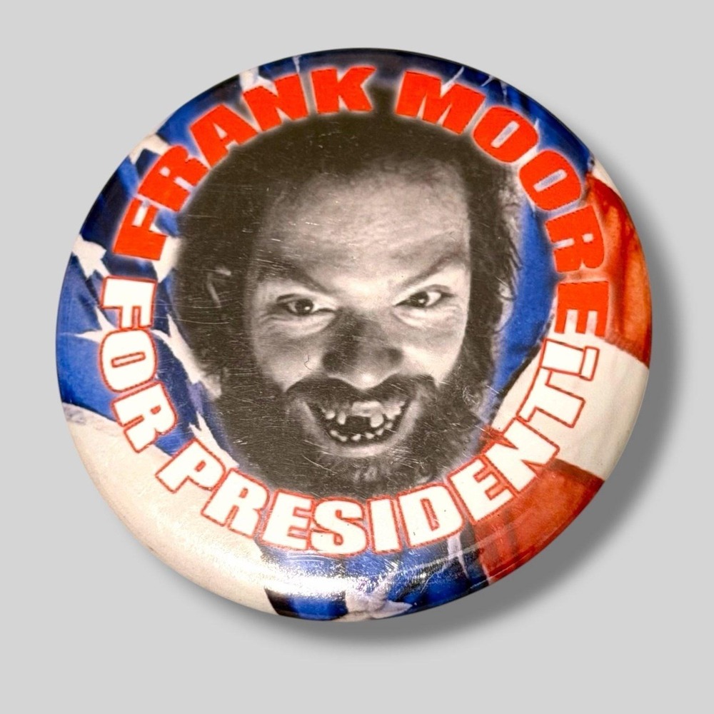Frank Moore For President San Francisco Performer Pinback Button B93